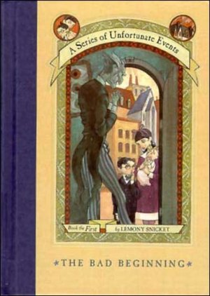 2005: #4 – The Bad Beginning (Lemony Snicket)