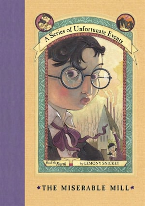 2005: #12 – The Miserable Mill (Lemony Snicket) 2005: #12 – The Miserable Mill (Lemony Snicket)