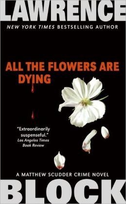 2006: #40 – All the Flowers are Dying (Lawrence Block) 2006: #40 – All the Flowers are Dying (Lawrence Block)