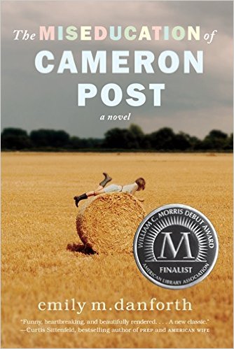 2016: The Miseducation of Cameron Post (Emily M. Danforth) 2016: The Miseducation of Cameron Post (Emily M. Danforth)