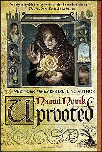 2016: Uprooted (Naomi Novik)