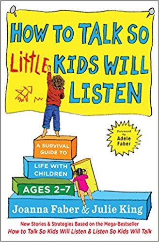 2017: #18 – How to Talk so Little Kids Will Listen (Joanna Faber & Julie King)
