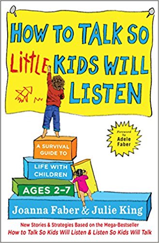 2017: #18 – How to Talk so Little Kids Will Listen (Joanna Faber & Julie King) 2017: #18 – How to Talk so Little Kids Will Listen (Joanna Faber & Julie King)