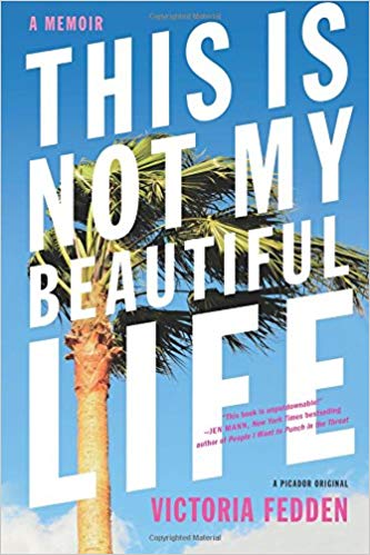 2018: #10 – This is Not My Beautiful Life (Victoria Fedden) 2018: #10 – This is Not My Beautiful Life (Victoria Fedden)