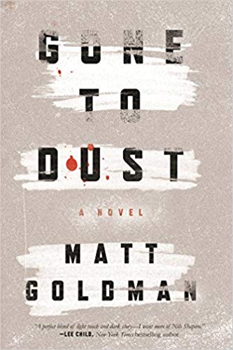 2018: #29 – Gone to Dust (Matt Goldman)