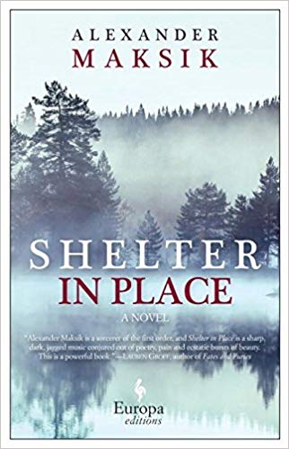 2018: #13 – Shelter in Place (Alexander Maksik)