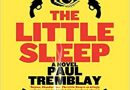 The Little Sleep by Paul Tremblay