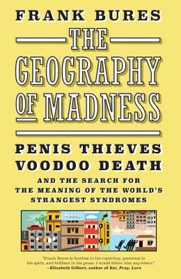 2020: #27 – The Geography of Madness (Frank Bures) 2020: #27 – The Geography of Madness (Frank Bures)