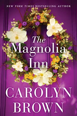 2021: #2 – The Magnolia Inn (Carolyn Brown) 2021: #2 – The Magnolia Inn (Carolyn Brown)