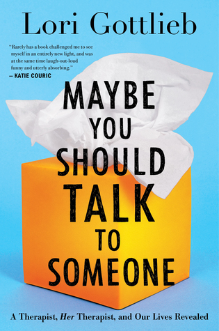 2021: #4 – Maybe You Should Talk to Someone (Lori Gottlieb)