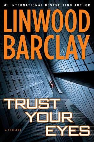 2021: #37 – Trust Your Eyes (Linwood Barclay) 2021: #37 – Trust Your Eyes (Linwood Barclay)