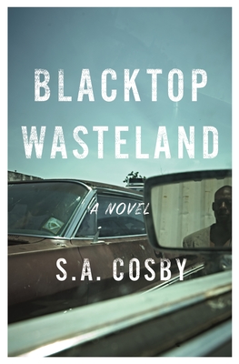 2021: #48 – Blacktop Wasteland (S.A. Cosby)