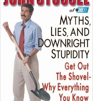 Myths Lies and Downright Stupidity by John Stossel