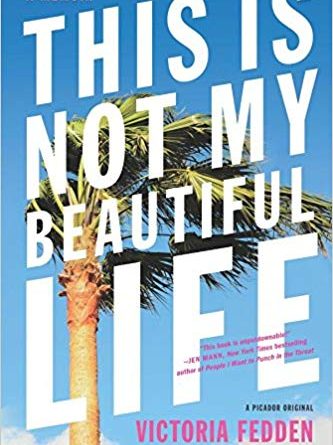 This is Not My Beautiful Life by Victoria Fedden