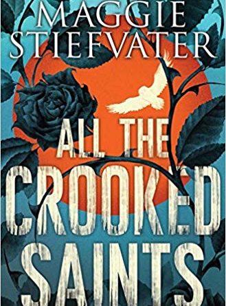 All the Crooked Saints by Maggie Stiefvater