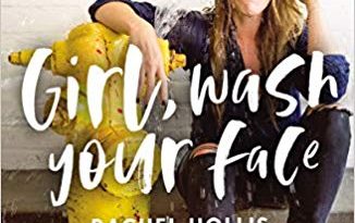 Girl, Wash Your Face by Rachel Hollis