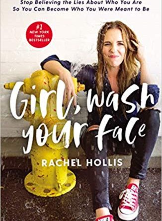 Girl, Wash Your Face by Rachel Hollis