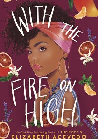 With the Fire on High by Elizabeth Acevedo