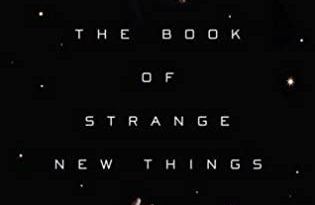 The Book of Strange New Things by Michel Faber