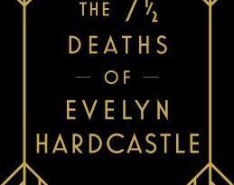 The 7 1/2 Deaths of Evelyn Hardcastle by Stuart Turton