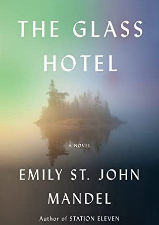 The Glass Hotel by Emily St. John Mandel