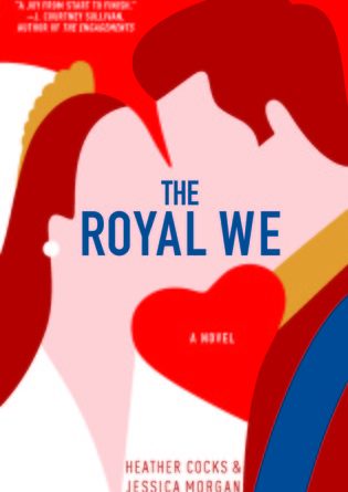 The Royal We by Heather Cocks and Jessica Morgan