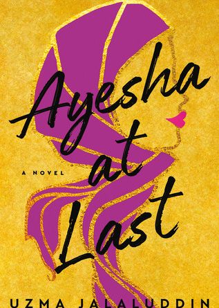 Ayesha at Last by Uzma Jalaluddin