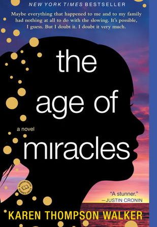 The Age of Miracles by Karen Thompson Walker